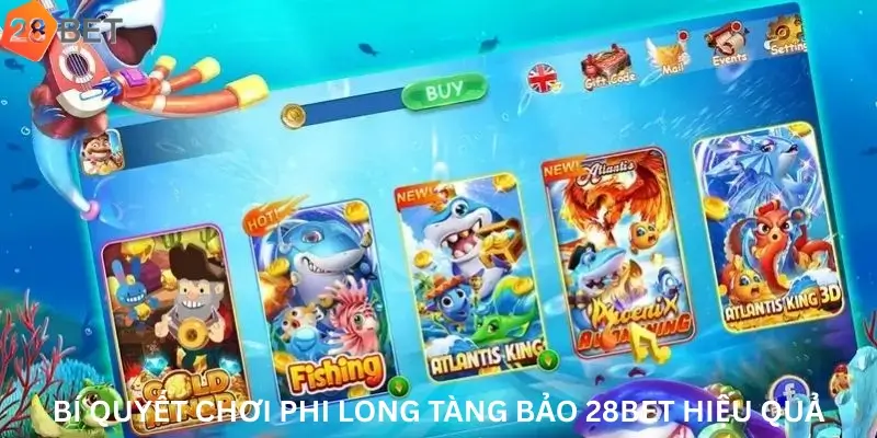 Bí Quyết Chơi Phi Long Tàng Bảo 28Bet Hiệu Quả