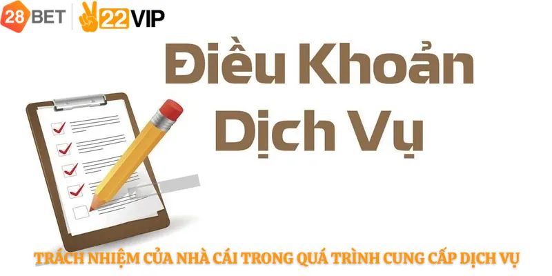Trách Nhiệm Của Nhà Cái Trong Quá Trình Cung Cấp Dịch Vụ